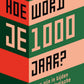 Hoe word je 1000 jaar?